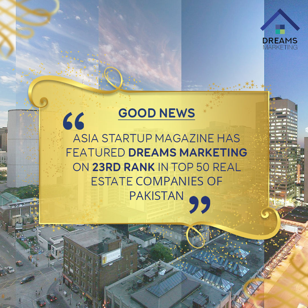 Dreams Marketing has been featured in top 50 Real Estate Companies of Pakistan